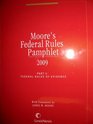 Moore's Federal Rules Pamphlet Part 2 2009 Edition
