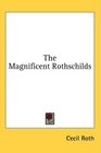 The Magnificent Rothschilds