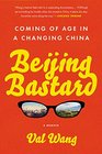 Beijing Bastard Coming of Age in a Changing China