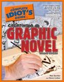 The Complete Idiot's Guide to Creating a Graphic Novel 2nd Edition