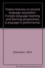 Twelve lectures on second language acquisition Foreign language teaching and learning perspectives