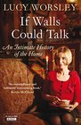 If Walls Could Talk An Intimate History of the Home