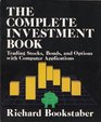 The Complete Investment Book Trading Stocks Bonds and Options With Computer Applications