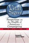 Vital Signs Perspectives on the Health of American Campaigning