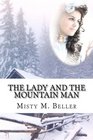 The Lady and the Mountain Man (Mountain Dreams Series) (Volume 1)