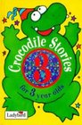 Crocodile Stories for 3 Year Olds