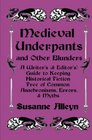 Medieval Underpants and Other Blunders A Writer's  Guide to Keeping Historical Fiction Free of Common Anachronisms Errors and Myths