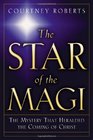 The Star of the Magi The Mystery That Heralded the Coming of Christ