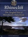 Rhinecliff The Tangled Tale of Rhinebeck's Waterfront A Hudson River History