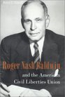 Roger Nash Baldwin and the American Civil Liberties Union