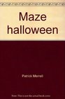 Maze Halloween  A Book of Beginning Mazes
