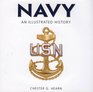 Navy An Illustrated History The US Navy from 1775 to the 21st Century