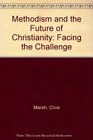 Methodism and the Future of Christianity Facing the Challenge