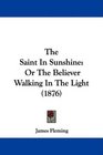 The Saint In Sunshine Or The Believer Walking In The Light