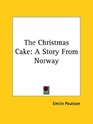 The Christmas Cake A Story from Norway