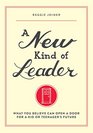 A New Kind of Leader What You Believe Can Open a Door for a Kid or Teenager's Future