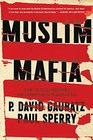 Muslim Mafia Inside the Secret Underworld That's Conspiring to Islamize America