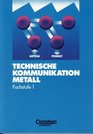 Technische Kommunikation Metall Fachstufe 1 Industriemechaniker und Werkzeugmechaniker