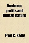 Business profits and human nature