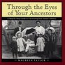 Through the Eyes of Your Ancestors  A StepbyStep Guide to Uncovering Your Family's History