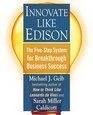 Innovate Like Edison The FiveStep System for Breakthrough Business Success