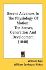 Recent Advances In The Physiology Of Motion The Senses Generation And Development
