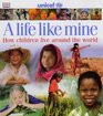 A Life Like Mine (UNICEF) (Children Just Like Me)