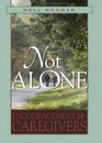 Not Alone Encouragement for Caregivers