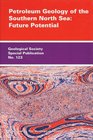 Petroleum Geology of the Southern North Sea Future Potential
