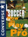 Converse All Starreg Soccer  How to Play Like a Pro