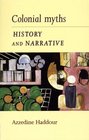 Colonial Myths History and Narrative