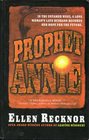 Prophet Annie Being the Recently Discovered Memoir of Annie Pinkerton Boone Newcastle Dearborn Prophet and Seer