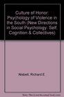 Culture of Honor The Psychology of Violence in the South