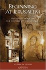Beginning at Jerusalem Five Reflections on the History of the Church