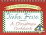 Take 5 a Christmas Cookbook
