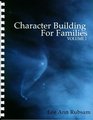 Character Building for Families (Volume 1)