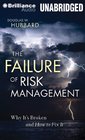 The Failure of Risk Management Why It's Broken and How to Fix It