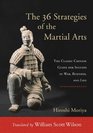 The 36 Strategies of the Martial Arts The Classic Chinese Guide for Success in War Business and Life