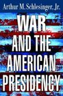War and the American Presidency