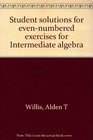 Student solutions for evennumbered exercises for Intermediate algebra