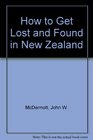 How to Get Lost and Found in New Zealand