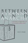 Between Tyranny and Anarchy A History of Democracy in Latin America 18002006