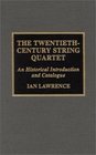 The  Twentieth Century String Quartet