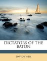 Dictators of the Baton