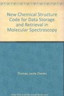 A new chemical structure code for data storage and retrieval in molecular spectroscopy