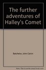 The further adventures of Halley's Comet