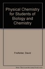 Physical Chemistry for Students of Biology and Chemistry