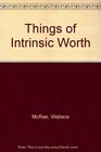 Things of Intrinsic Worth