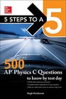 McGrawHill Education 5 Steps to a 5 500 AP Physics C Questions to Know by Test Day