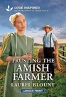 Trusting the Amish Farmer: An Uplifting Inspirational Romance (Hickory Springs Amish, 2)